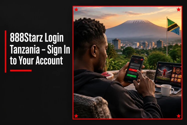 888Starz Login Tanzania – Sign In to Your Account