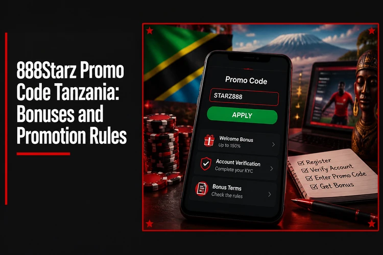 888Starz Promo Code Tanzania: Bonuses and Promotion Rules